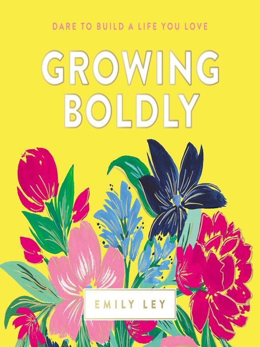 Title details for Growing Boldly by Emily Ley - Available